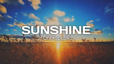 you are the sunshine song|sunshine song by onerepublic.